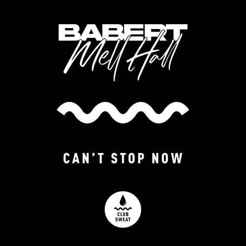 Babert, Mell Hall - Can't Stop Now (Extended Mix)